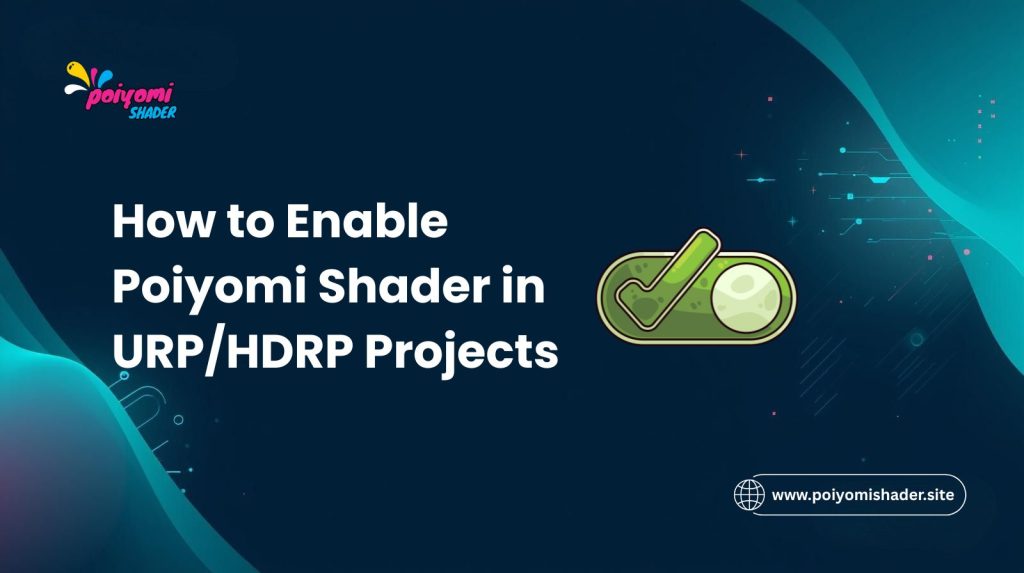 how to enable poiyomi shader in urp hdrp projects