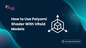 how to use poiyomi shader with vroid models