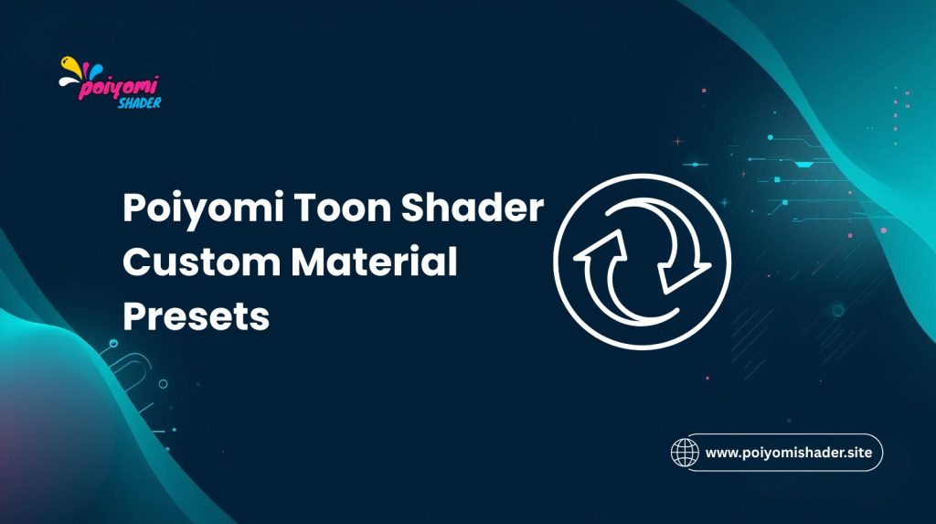 poiyomi toon shader custom material presets