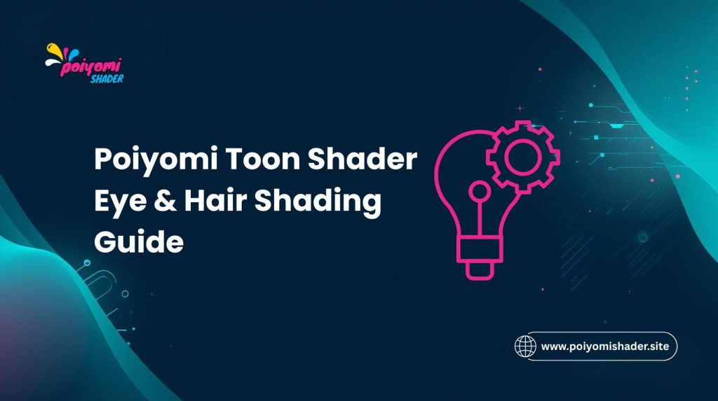 poiyomi toon shader eye and hair shading guide