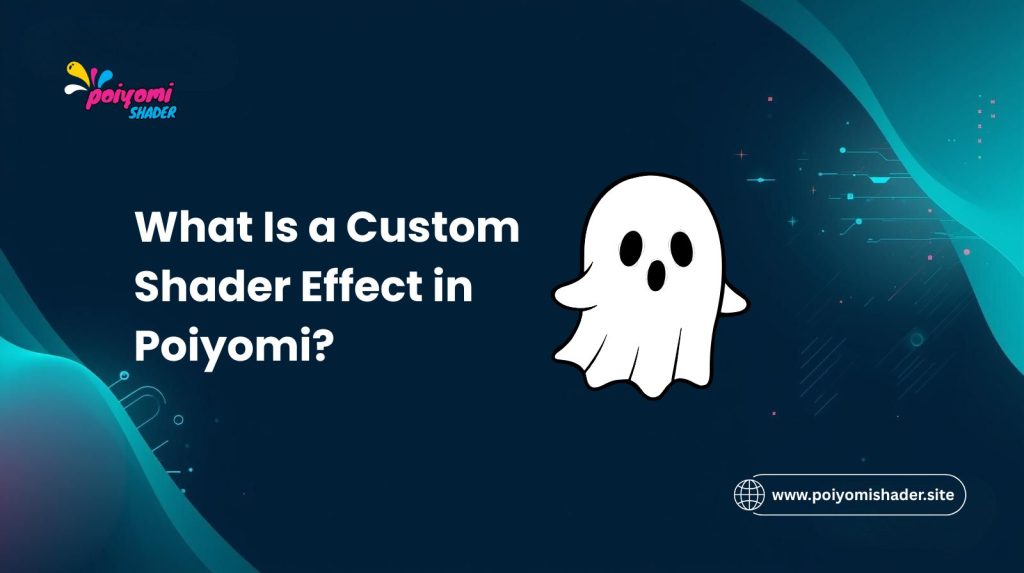 What Is a Custom Shader Effect in Poiyomi?