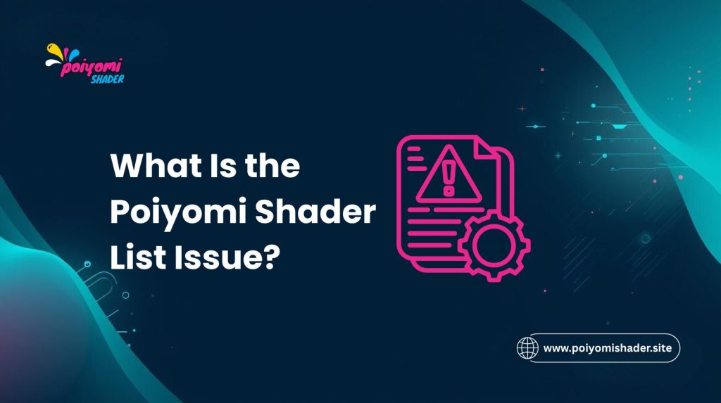 What Is the Poiyomi Shader List Issue?