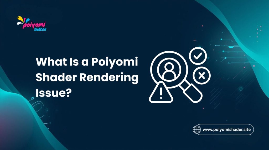 What Is a Poiyomi Shader Rendering Issue?
