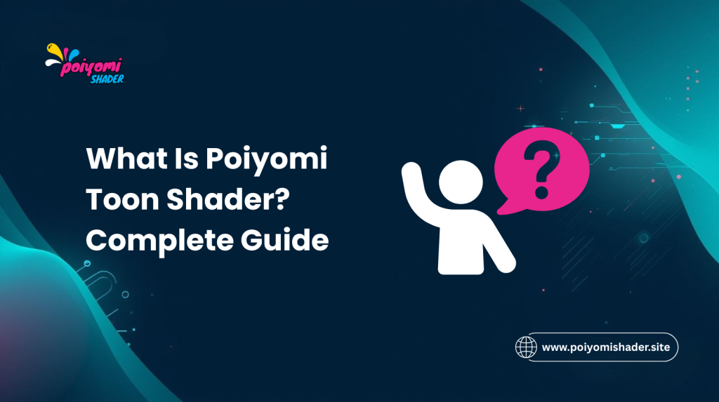 what is poiyomi toon shader complete guide