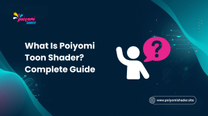 what is poiyomi toon shader complete guide