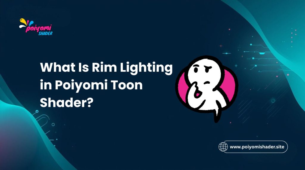 What Is Rim Lighting in Poiyomi Toon Shader?